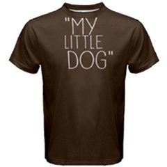 My Little Dog - Men s Cotton Tee by FunnySaying