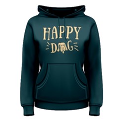 Happy Dog - Women s Pullover Hoodie by FunnySaying