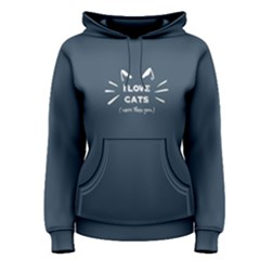 Blue I Love Cats More Than You  Women s Pullover Hoodie by FunnySaying