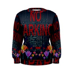 No Parking  Women s Sweatshirt by Valentinaart