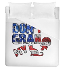 Dont Grab My Duvet Cover (queen Size) by Valentinaart