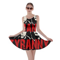 Make Tyranny Great Again Skater Dress by Valentinaart