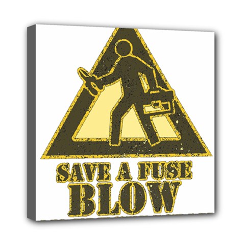 Save A Fuse Blow An Electrician Mini Canvas 8  X 8  by FunnyShirtsAndStuff