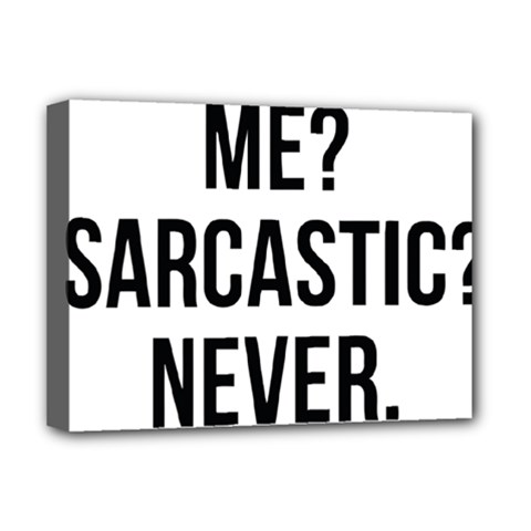 Me Sarcastic Never Deluxe Canvas 16  X 12   by FunnyShirtsAndStuff