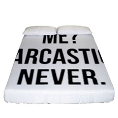 Me Sarcastic Never Fitted Sheet (queen Size) by FunnyShirtsAndStuff