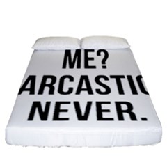 Me Sarcastic Never Fitted Sheet (california King Size) by FunnyShirtsAndStuff