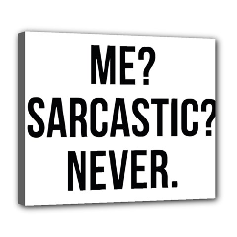 Me Sarcastic Never Deluxe Canvas 24  X 20   by FunnyShirtsAndStuff