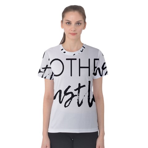 Mother Hustler Women s Cotton Tee by Amoreluxe