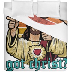 Got Christ? Duvet Cover Double Side (king Size) by Valentinaart