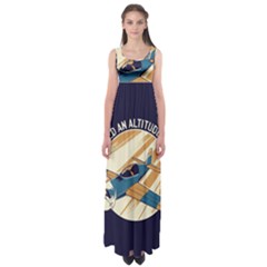 Airplane - I Need Altitude Adjustement Empire Waist Maxi Dress by DinzDas