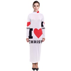 I Love Christ Turtleneck Maxi Dress by ilovewhateva