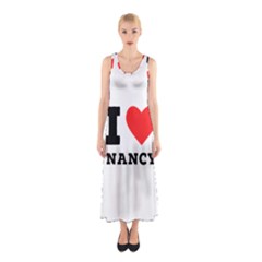 I Love Nancy Sleeveless Maxi Dress by ilovewhateva