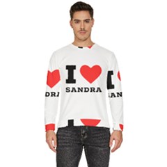 I Love Sandra Men s Fleece Sweatshirt by ilovewhateva