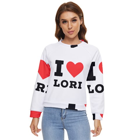 I Love Lori Women s Long Sleeve Raglan Tee by ilovewhateva