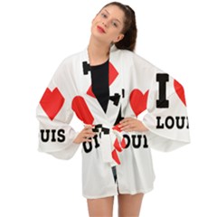 I Love Louis Long Sleeve Kimono by ilovewhateva