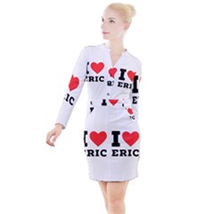 I Love Eric Button Long Sleeve Dress by ilovewhateva