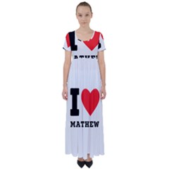 I Love Mathew High Waist Short Sleeve Maxi Dress by ilovewhateva