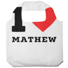 I Love Mathew Foldable Grocery Recycle Bag by ilovewhateva