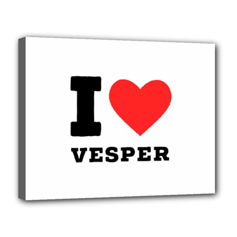 I Love Vesper Canvas 14  X 11  (stretched) by ilovewhateva