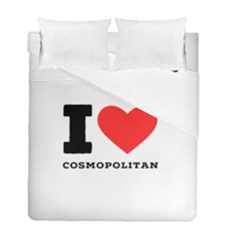 I Love Cosmopolitan  Duvet Cover Double Side (full/ Double Size) by ilovewhateva