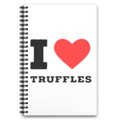 I Love Truffles 5 5  X 8 5  Notebook by ilovewhateva