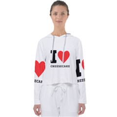 I Love Cheesecake Women s Slouchy Sweat by ilovewhateva