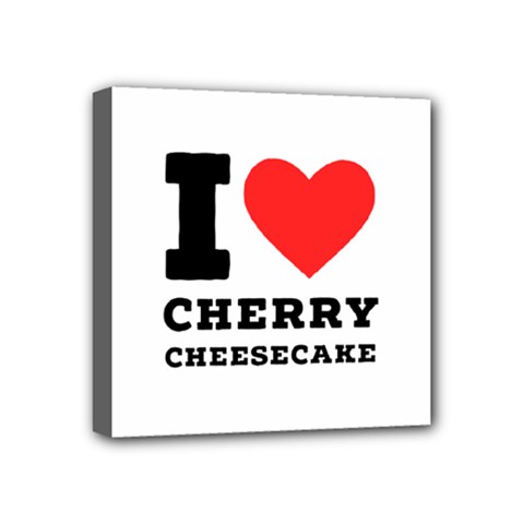 I Love Cherry Cheesecake Mini Canvas 4  X 4  (stretched) by ilovewhateva