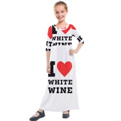 I Love White Wine Kids  Quarter Sleeve Maxi Dress by ilovewhateva