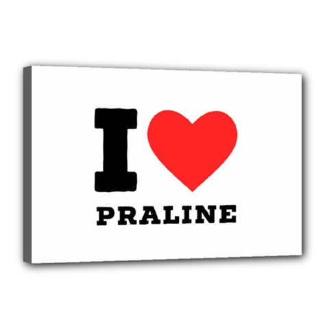 I Love Praline  Canvas 18  X 12  (stretched) by ilovewhateva