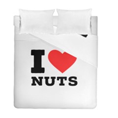 I Love Nuts Duvet Cover Double Side (full/ Double Size) by ilovewhateva