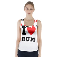 I Love Rum Racer Back Sports Top by ilovewhateva