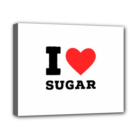 I Love Sugar  Canvas 10  X 8  (stretched) by ilovewhateva