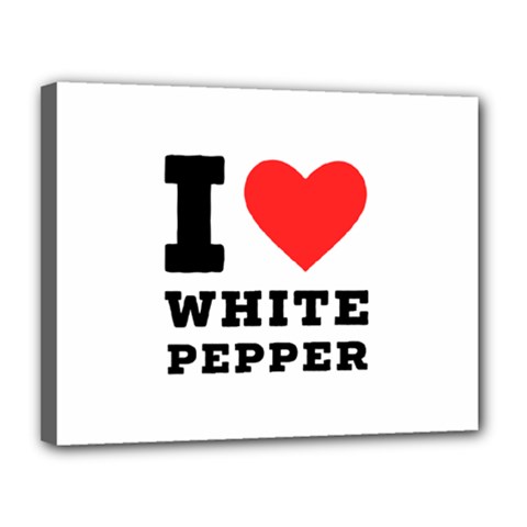 I Love White Pepper Canvas 14  X 11  (stretched) by ilovewhateva