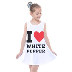 I Love White Pepper Kids  Summer Dress by ilovewhateva