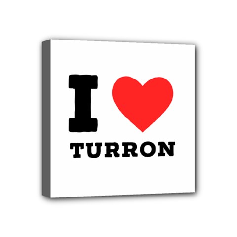 I Love Turron  Mini Canvas 4  X 4  (stretched) by ilovewhateva