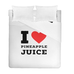 I Love Pineapple Juice Duvet Cover Double Side (full/ Double Size) by ilovewhateva