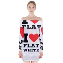 I Love Flat White Long Sleeve Off Shoulder Dress by ilovewhateva