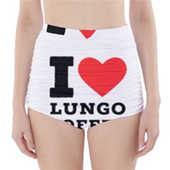 I Love Lungo Coffee  High-waisted Bikini Bottoms by ilovewhateva