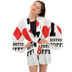 I Love Ristretto Coffee Long Sleeve Kimono by ilovewhateva