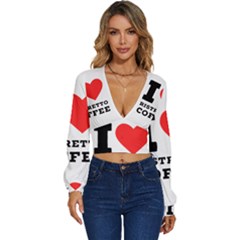 I Love Ristretto Coffee Long Sleeve Deep-v Velour Top by ilovewhateva