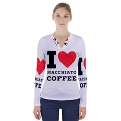 I Love Macchiato Coffee V-neck Long Sleeve Top by ilovewhateva