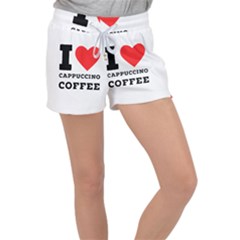 I Love Cappuccino Coffee Women s Velour Lounge Shorts by ilovewhateva