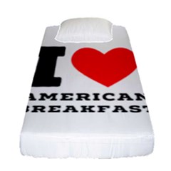 I Love American Breakfast Fitted Sheet (single Size) by ilovewhateva