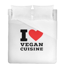 I Love Vegan Cuisine Duvet Cover Double Side (full/ Double Size) by ilovewhateva