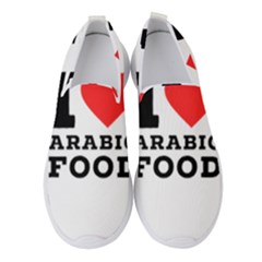 I Love Arabic Food Women s Slip On Sneakers by ilovewhateva