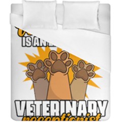 Veterinary Medicine T- Shirt Behind Every Great Veterinarian For Veterinary Receptionist T- Shirt Duvet Cover (california King Size) by ZUXUMI