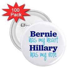 Bernie Has My Heart, Hillary Has My Vote 2 25  Buttons (100 Pack)  by blueamerica