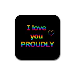 I Love You Proudly Rubber Coaster (square)  by Valentinaart