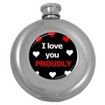 I love you proudly Round Hip Flask (5 oz) Front