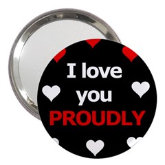 I Love You Proudly 3  Handbag Mirrors by Valentinaart